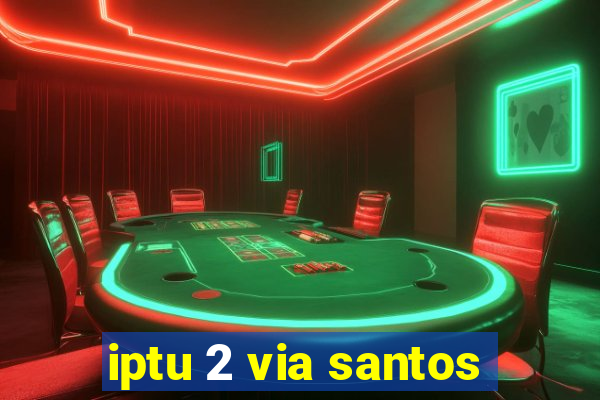 iptu 2 via santos